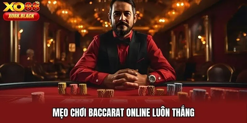 Mẹo đánh baccarat XO88 luôn thắng