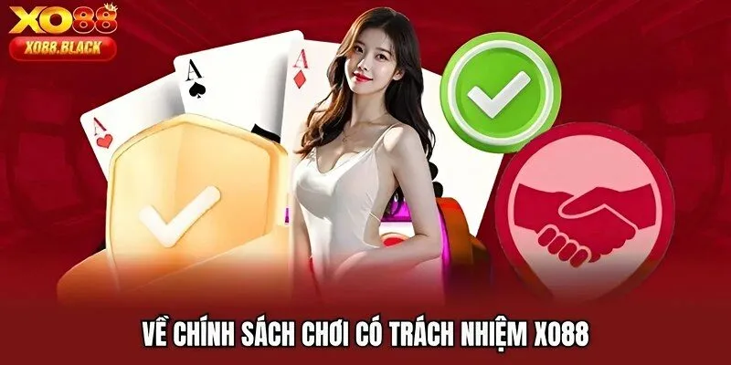 Về chính sách chơi có trách nhiệm XO88