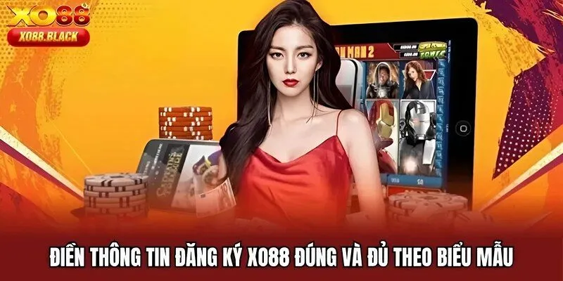 Điền thông tin đăng ký XO88 đúng và đủ theo biểu mẫu