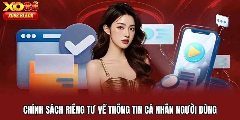 Chính sách riêng tư về thông tin cá nhân người dùng