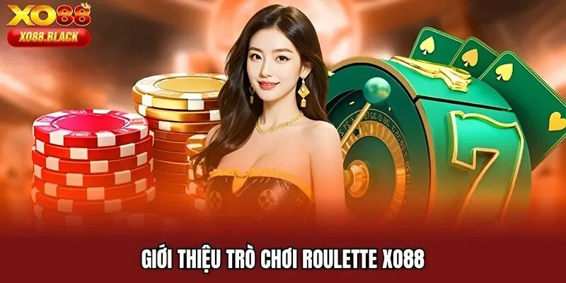 Giới thiệu trò chơi Roulette XO88