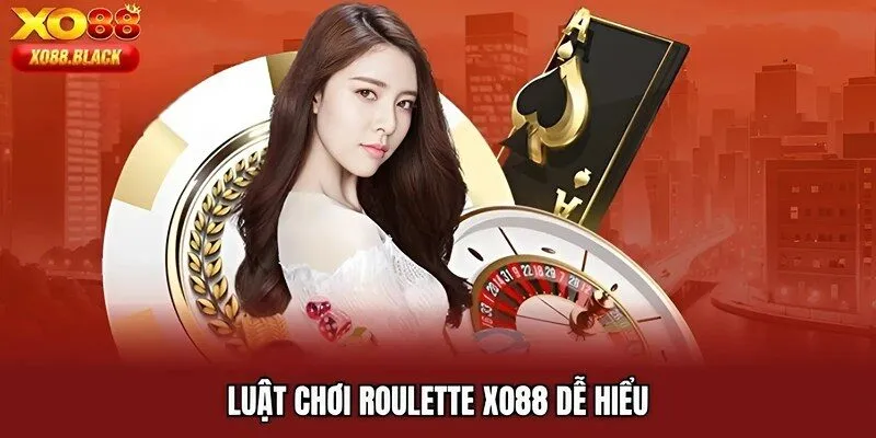 Luật chơi Roulette XO88 dễ hiểu