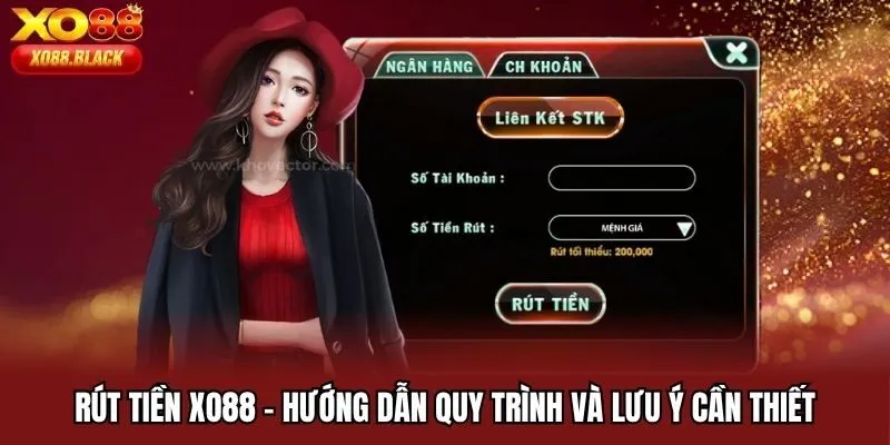 Rút Tiền Xo88 - Hướng Dẫn Quy Trình Và Những Lưu Ý Cần Thiết
