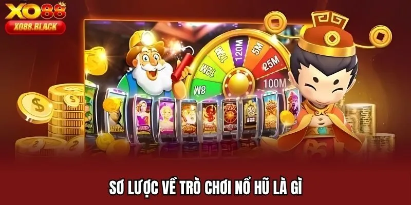 Sơ lược về trò chơi nổ hũ là gì