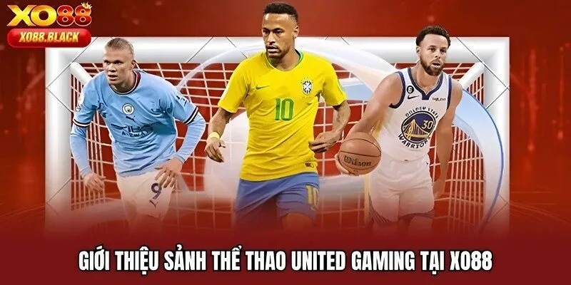 Giới thiệu sảnh thể thao United Gaming tại XO88