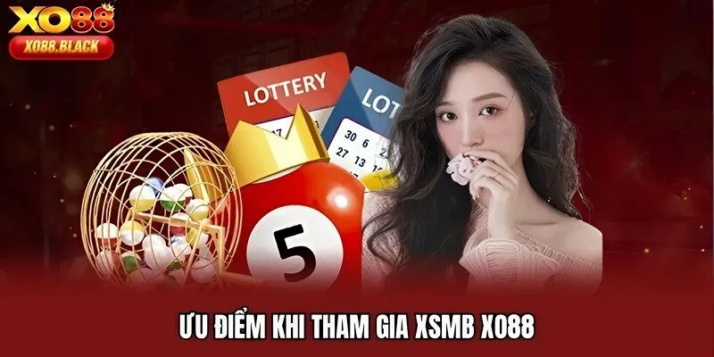 Ưu điểm khi tham gia XSMB XO88