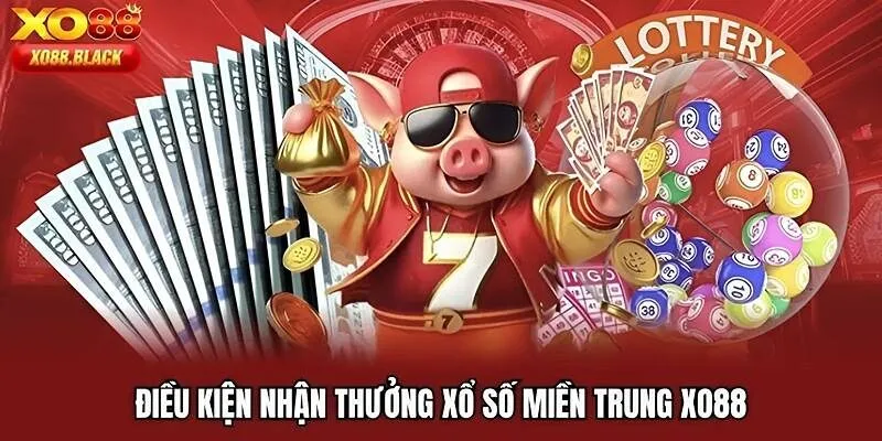 Điều kiện nhận thưởng xổ số miền Trung XO88